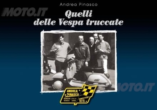 Quelli delle Vespa truccate di Andrea Pinasco Quelli delle Vespa truccate di Andrea Pinasco